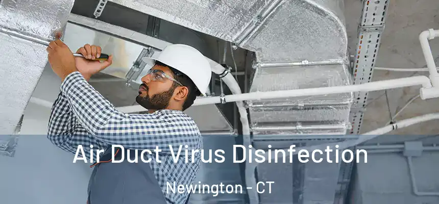  Air Duct Virus Disinfection Newington - CT