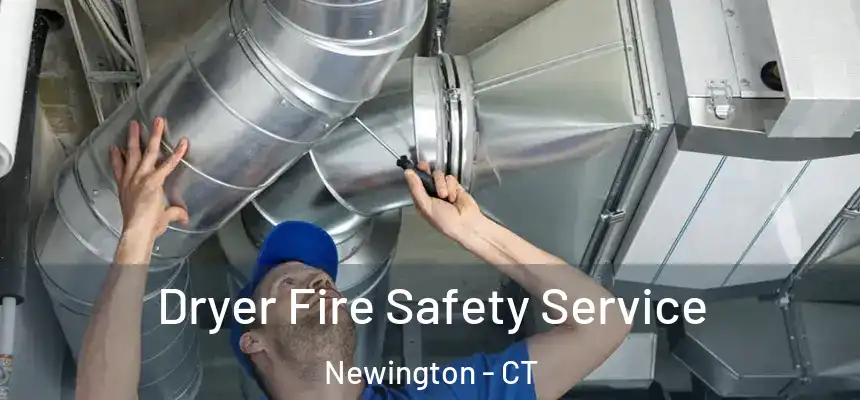  Dryer Fire Safety Service Newington - CT
