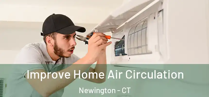  Improve Home Air Circulation Newington - CT
