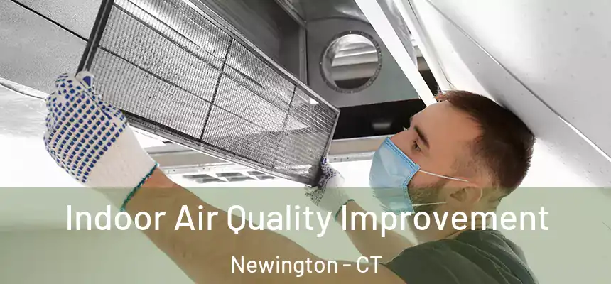  Indoor Air Quality Improvement Newington - CT